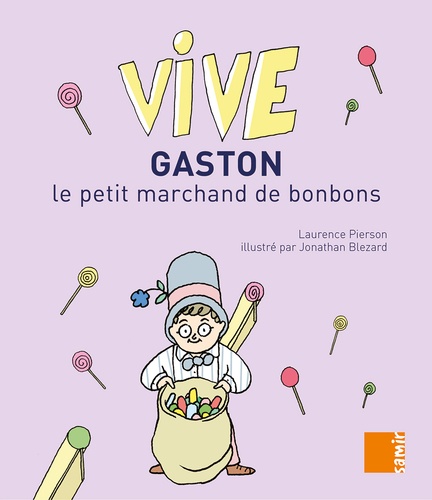 Laurence Pierson - Vive Gaston le petit marchand de bonbons.