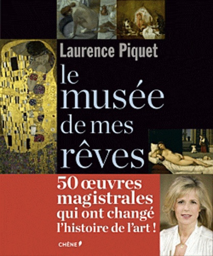 Laurence Piquet - Le musée de mes rêves.