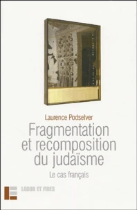 Fragmentation et recomposition du judaïsme