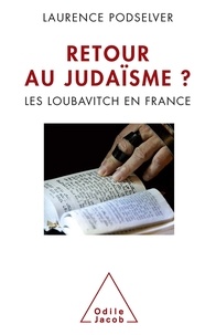 Laurence Podzelver - Retour au judaïsme ? - Les loubavitch en France.