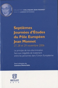 Laurence Potvin-Solis - Septièmes journées d'études du pole européen Jean Monnet 27, 28 et 29 Novembre 2006 - Le principe de non-discrimination face aux inégalités de traitement entre les personnes dans l'Union Européenne.