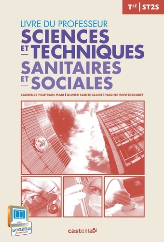 Laurence Poutrain Mari et Olivier Sainte-Claire - Sciences et techniques sanitaires et sociales Tle ST2S - Livre du professeur.