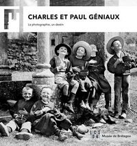 Laurence Prod'homme - Charles & Paul Géniaux - La photographie, un destin.