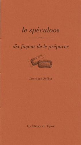 Laurence Quélen - Le spéculoos - Dix façons de le préparer.