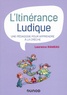Laurence Rameau - L'itinérance ludique - Une pédagogie pour apprendre à la crèche.