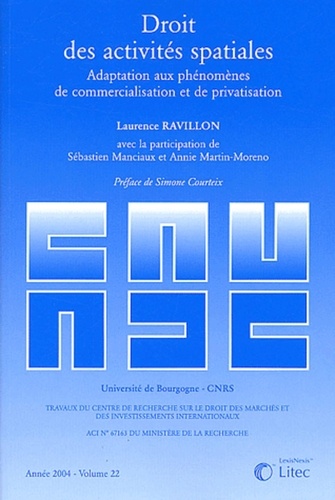 Laurence Ravillon - Droit des activités spatiales - Adaptation aux phénomènes de commercialisation et de privatisation.