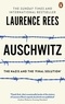 Laurence Rees - Auschwitz - The Nazis and "The Final Solution".