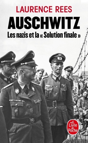 Laurence Rees - Auschwitz - Les nazis et la "Solution finale".