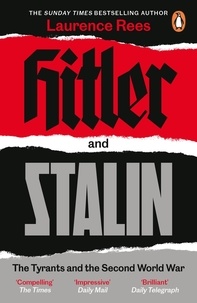 Laurence Rees - Hitler and Stalin - The Tyrants and the Second World War.