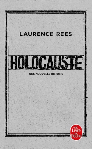 Holocauste. Une nouvelle histoire
