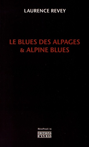 Laurence Revey - Le Blues des alpages & Alpine blues. 1 CD audio