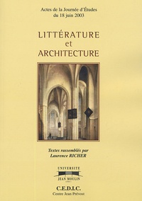 Laurence Richer - Littérature et architecture - Actes de la Journée d'Etudes du 18 juin 2003.