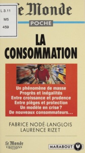 Laurence Rizet et Fabrice Nodé-Langlois - La consommation.