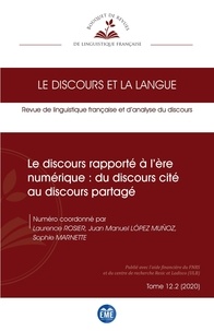 Laurence Rosier et Juan-Manuel López Muñoz - Le discours rapporté à l'ère numérique : du discours cité au discours partagé.