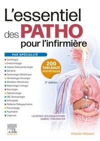 Laurence Rousseau-Pitard et Gabriel Perlemuter - L'essentiel des PATHO - Pour l'infirmière par spécialité.
