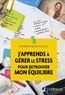 Laurence Roux-Fouillet - J'apprends à gérer le stress pour retrouver mon équilibre.