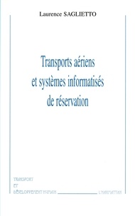 Laurence Saglietto - Transports Aeriens Et Systemes Informatises De Reservation.