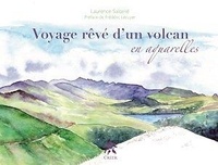 Laurence Salomé - Voyage rêvé d'un volcan en aquarelles.