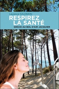 Laurence Salomon - Respirez la santé grâce au Bol d'Air Jacquier.