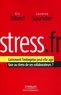 Laurence Saunder et Eric Albert - Stress.fr - Comment l'entreprise peut-elle agir face au stress de ses collaborateurs ?.