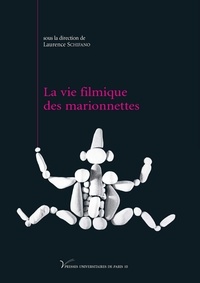 Laurence Schifano - La vie filmique des marionnettes.