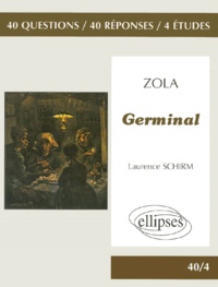Laurence Schirm - Zola, "Germinal" - 40 questions, 40 réponses, 4 études.
