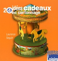 Laurence Seguin - 24 idées cadeaux en cartonnage.