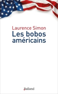 Laurence Simon - Les bobos américains.