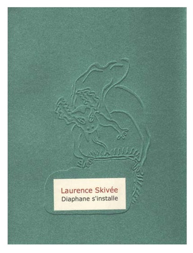 Laurence Skivée - Diaphane s'installe.