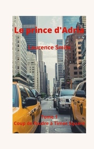 Livres complets téléchargeables gratuitement Le prince d'Adria Tome 1 (French Edition) 9782322432691