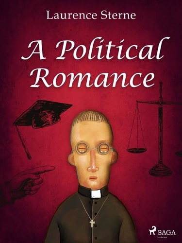 Laurence Sterne - A Political Romance.