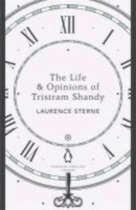 Laurence Sterne - The Life & Opinions of Tristram Shandy.