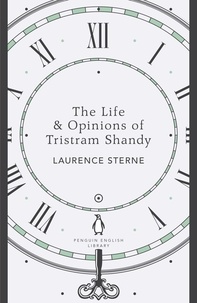 Laurence Sterne - The Life & Opinions of Tristram Shandy.