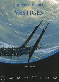 Laurence Suhner - QuanTika Tome 1 : Vestiges.