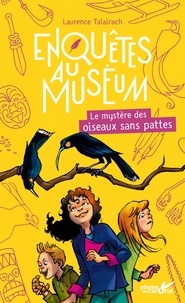 Laurence Talairach - Enquêtes au muséum  : Le mystère des oiseaux sans pattes.