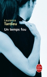 Laurence Tardieu - Un temps fou.