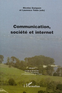 Laurence Tobin et Nicolas Guéguen - Communication, société et internet - Actes du colloque GRESICO de Vannes, Université de Bretagne-Sud, 10 et 11 septembre 1998.