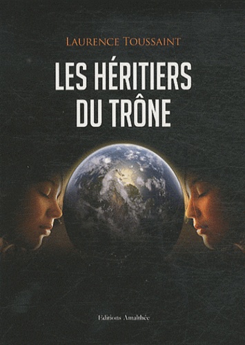Laurence Toussaint - Les Héritiers du Trône.