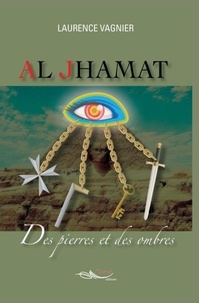 Laurence Vagnier - Al Jhamat Tome 2 : Des pierres et des ombres.