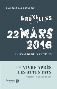 Laurence Van Ruymbeke - Bruxelles, 22 mars 2016 - Suivi de Vivre après les attentats.