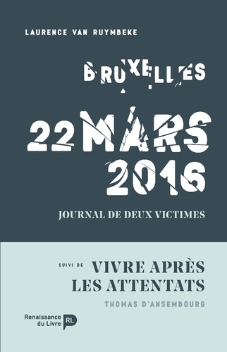 Bruxelles, 22 mars 2016. Suivi de Vivre après les attentats
