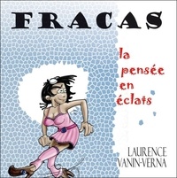 Laurence Vanin - Fracas - La pensée en éclats.