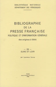 Bibliographie de la presse française politique et d'information générale des origines à 1944