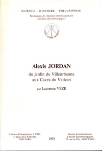 Laurence Vèze - Alexis Jordan (1814-1897) - Du jardin de Villeurbanne aux Caves du Vatican.