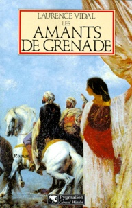Laurence Vidal - Les amants de Grenade.