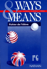 Laurence Videloup et Solange de Baecque - Anglais 1ere G Ways & Means. Fichier De L'Eleve.