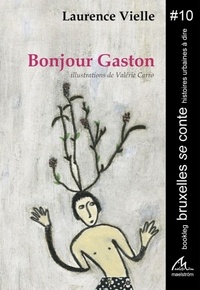 Laurence Vielle - Bonjour Gaston.