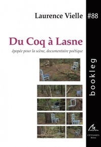 Laurence Vielle - Du Coq à Lasne - Épopée pour la scène, documentaire poétique.