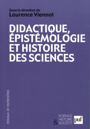 Didactique, épistémologie et histoire des sciences. Penser l'enseignement
