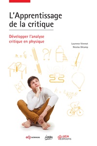 Laurence Viennot et Nicolas Décamp - L'apprentissage de la critique - Développer l'analyse critique en physique.